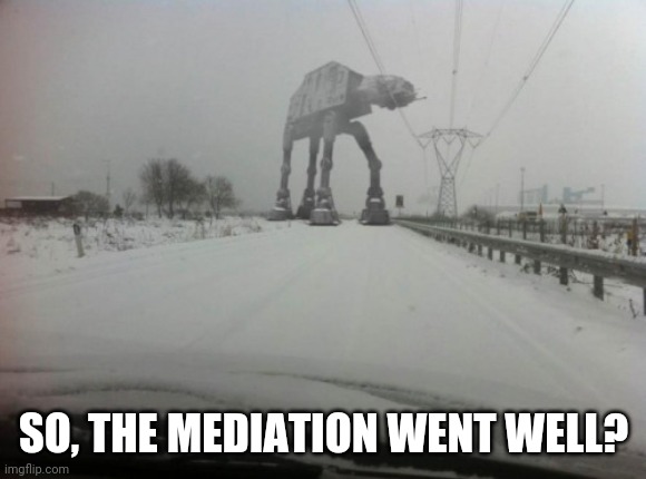 Meanwhile in Idaho | SO, THE MEDIATION WENT WELL? | image tagged in meanwhile in idaho | made w/ Imgflip meme maker