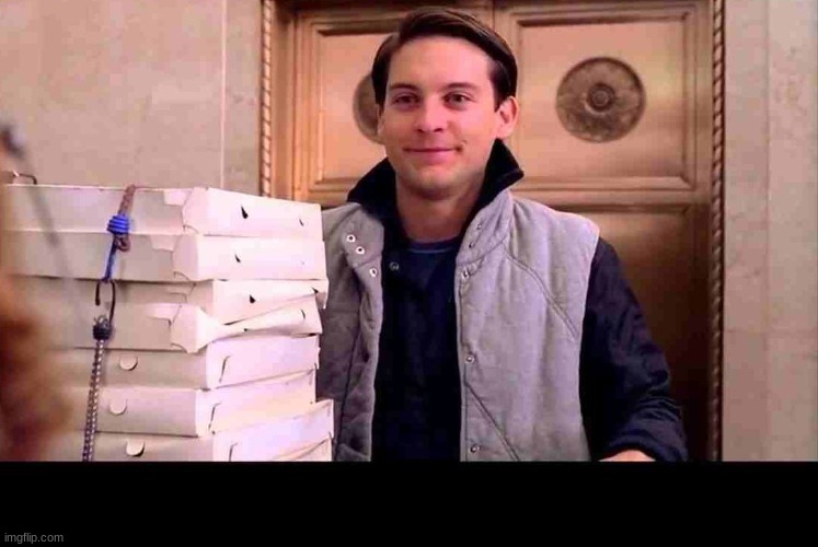 pizzA TIME | image tagged in pizza time | made w/ Imgflip meme maker