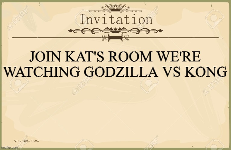 https://invited.tv/r/wgw8su | JOIN KAT'S ROOM WE'RE WATCHING GODZILLA VS KONG | image tagged in invitation | made w/ Imgflip meme maker