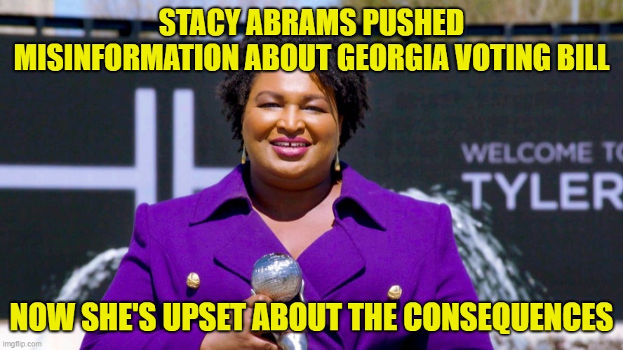 And why is she still talking? She still thinks she won the governorship? | STACY ABRAMS PUSHED MISINFORMATION ABOUT GEORGIA VOTING BILL; NOW SHE'S UPSET ABOUT THE CONSEQUENCES | image tagged in stacy abrams,georgia voting bill,racist | made w/ Imgflip meme maker