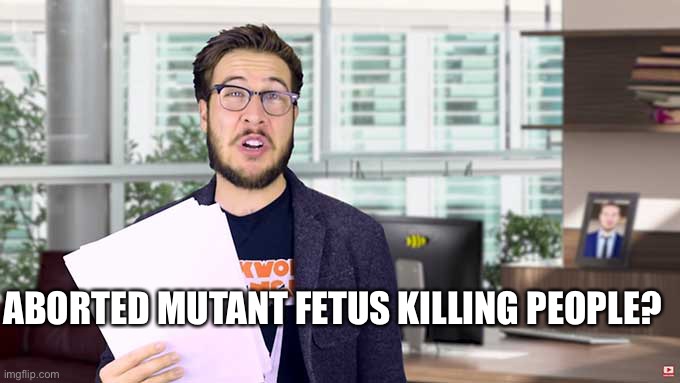 Movie Pitch | ABORTED MUTANT FETUS KILLING PEOPLE? | image tagged in pitch meeting writer guy | made w/ Imgflip meme maker