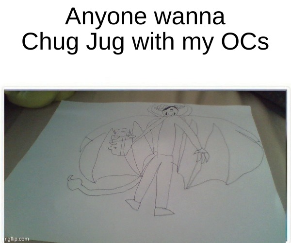 Ill give a list of OCs u might wanna chug jug with | Anyone wanna Chug Jug with my OCs | made w/ Imgflip meme maker