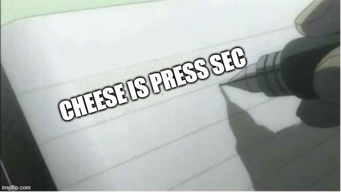Also I will reform the military | CHEESE IS PRESS SEC | image tagged in death note blank,military | made w/ Imgflip meme maker
