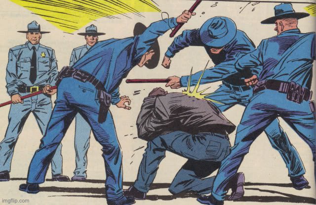 Police Brutality | image tagged in police brutality | made w/ Imgflip meme maker