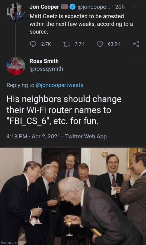 Matt Gaetz Himself in Trouble | image tagged in memes,laughing men in suits,why is the fbi here | made w/ Imgflip meme maker