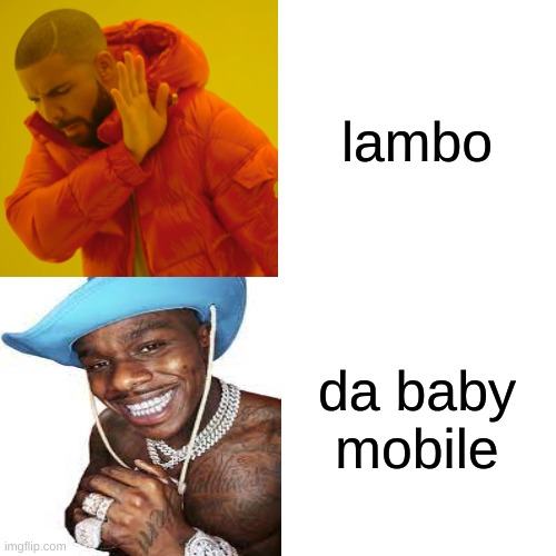da baby | lambo; da baby mobile | image tagged in da baby | made w/ Imgflip meme maker