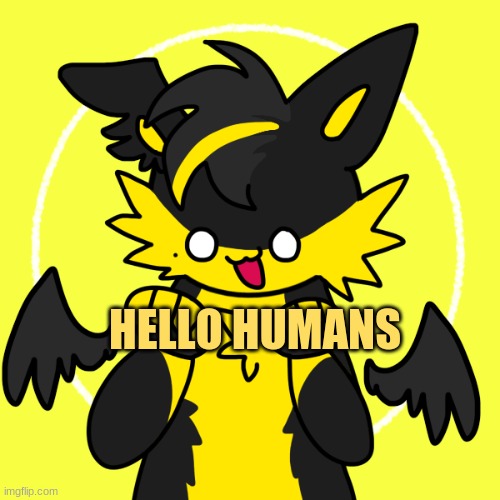  HELLO HUMANS | made w/ Imgflip meme maker