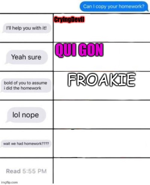 i don't do my homework lol | FROAKIE | image tagged in msmg,memes | made w/ Imgflip meme maker
