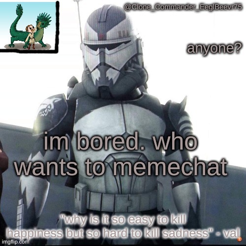 plzzzzzzzzz | anyone? im bored. who wants to memechat | image tagged in clonecomm's wolfe temp | made w/ Imgflip meme maker