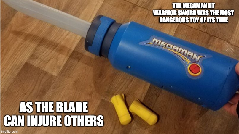 Dangerous Battle Network Toy | THE MEGAMAN NT WARRIOR SWORD WAS THE MOST DANGEROUS TOY OF ITS TIME; AS THE BLADE CAN INJURE OTHERS | image tagged in megaman,megaman battle network,toy,memes | made w/ Imgflip meme maker