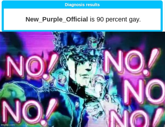 I'm NOT | image tagged in jojo no no no | made w/ Imgflip meme maker