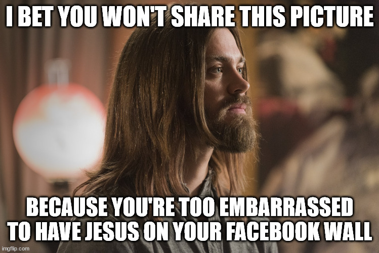 Why are you too embarrassed to share a picture of Jesus? | I BET YOU WON'T SHARE THIS PICTURE; BECAUSE YOU'RE TOO EMBARRASSED TO HAVE JESUS ON YOUR FACEBOOK WALL | image tagged in jesus walking dead christmas | made w/ Imgflip meme maker