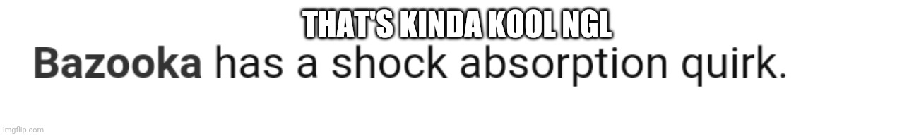 THAT'S KINDA KOOL NGL | made w/ Imgflip meme maker
