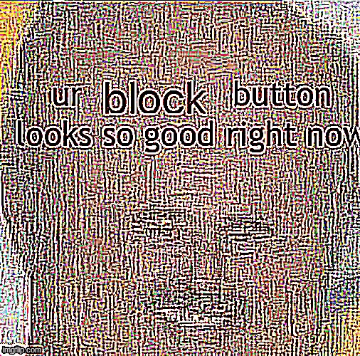 deep fried 5 timezzz | made w/ Imgflip meme maker