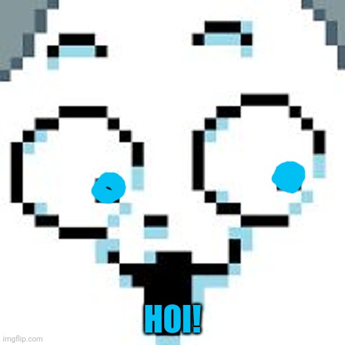 tEMMIE  | HOI! | image tagged in temmie | made w/ Imgflip meme maker