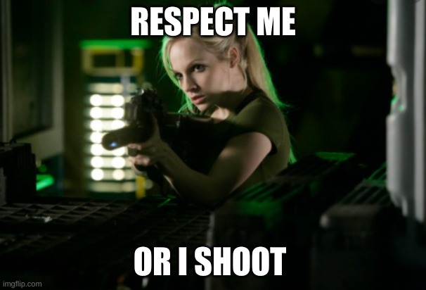 Jenny's Got a Gun | RESPECT ME; OR I SHOOT | image tagged in jenny's got a gun | made w/ Imgflip meme maker