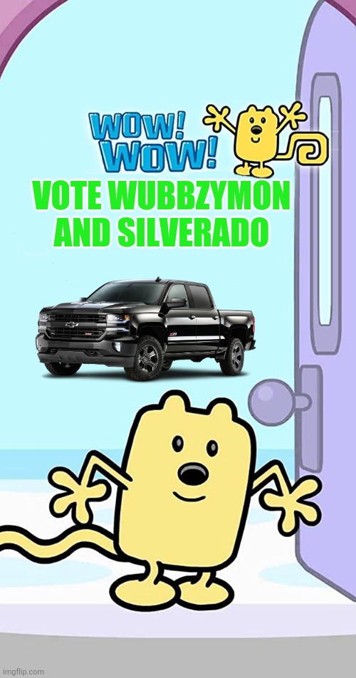 Vote Wubbzymon and Silverado | VOTE WUBBZYMON AND SILVERADO | image tagged in imgflip,president,drstrangmeme | made w/ Imgflip meme maker