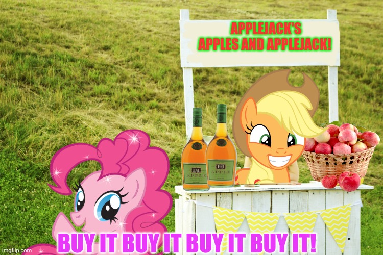 Pony fundraising plan! | APPLEJACK'S APPLES AND APPLEJACK! BUY IT BUY IT BUY IT BUY IT! | image tagged in lemonade stand,fundraiser,mlp,applejack,pinky | made w/ Imgflip meme maker