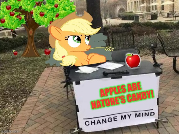 Change Applejack's Mind | APPLES ARE NATURE'S CANDY! | image tagged in change applejack's mind | made w/ Imgflip meme maker
