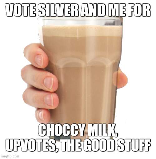 And fix stream | VOTE SILVER AND ME FOR; CHOCCY MILK, UPVOTES, THE GOOD STUFF | image tagged in choccy milk,helpful | made w/ Imgflip meme maker