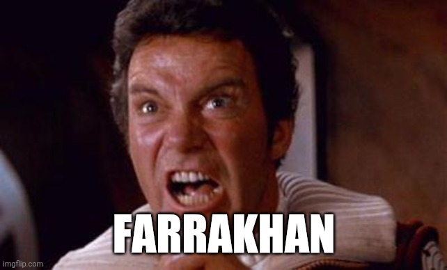 khan | FARRAKHAN | image tagged in khan | made w/ Imgflip meme maker