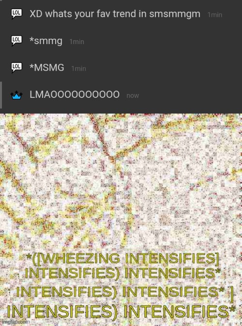 image tagged in wheezing intensifies intensifies | made w/ Imgflip meme maker
