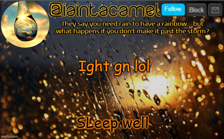 my a r m . | Ight gn lol; SLeep well | image tagged in iaintacamel | made w/ Imgflip meme maker