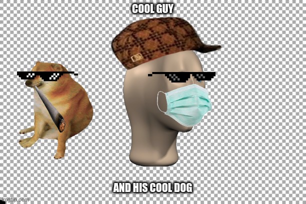 Free | COOL GUY; AND HIS COOL DOG | image tagged in free | made w/ Imgflip meme maker