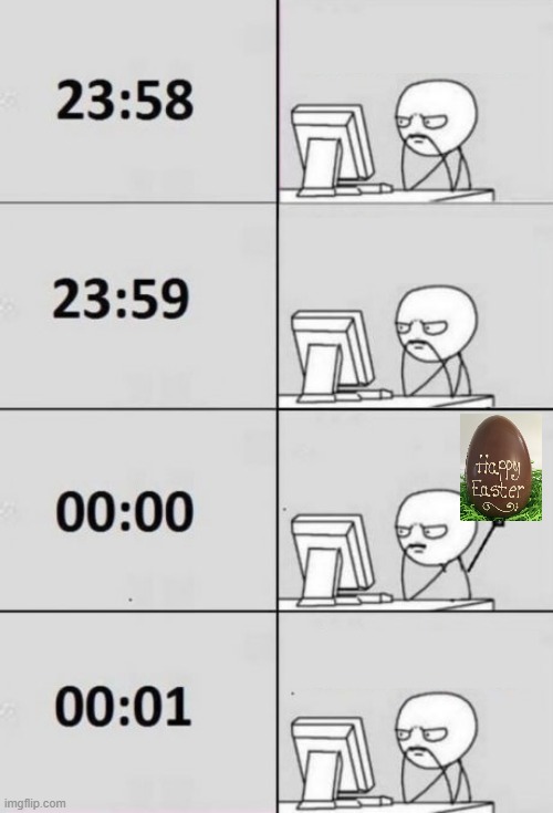 Happy Easter | image tagged in new year computer guy,happy easter,memes | made w/ Imgflip meme maker