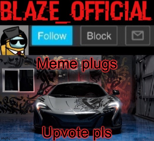 Blaze_official announcement template (NEW) | Meme plugs; Upvote pls | image tagged in blaze_official announcement template new | made w/ Imgflip meme maker