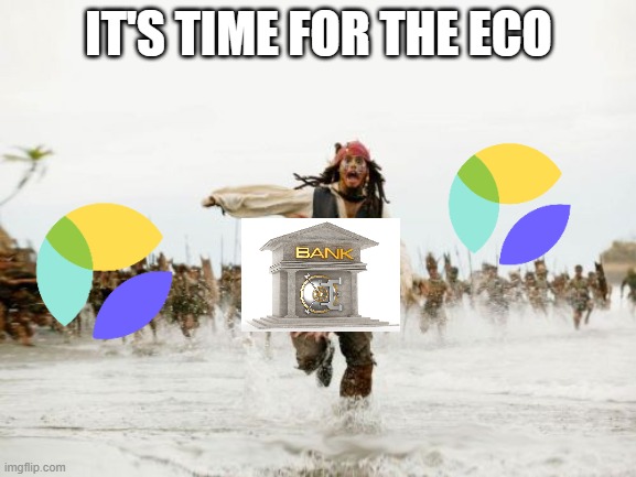 Jack Sparrow Being Chased | IT'S TIME FOR THE ECO | image tagged in memes,jack sparrow being chased | made w/ Imgflip meme maker