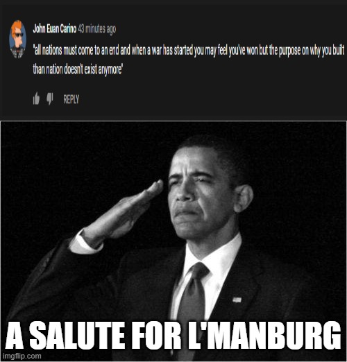 obama-salute | A SALUTE FOR L'MANBURG | image tagged in obama-salute | made w/ Imgflip meme maker