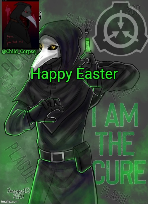 Child_Corpse's 049 template | Happy Easter | image tagged in child_corpse's 049 template | made w/ Imgflip meme maker