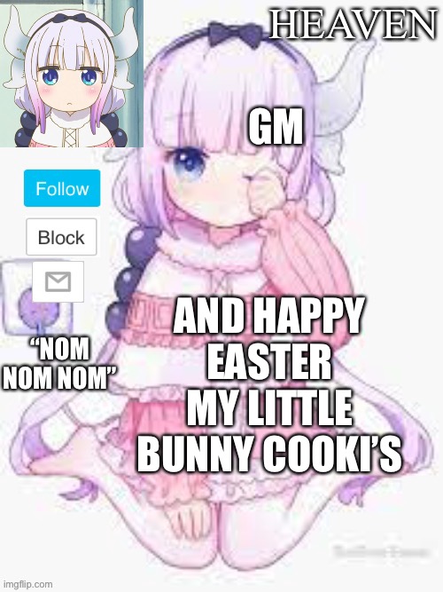 Gm | GM; AND HAPPY EASTER MY LITTLE BUNNY COOKI’S | image tagged in heavens template | made w/ Imgflip meme maker