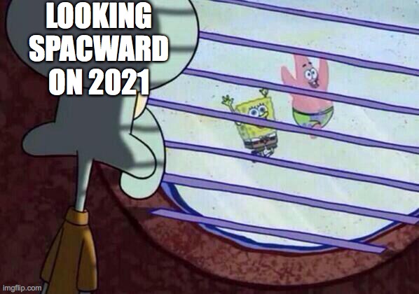 From 2022 | LOOKING SPACWARD ON 2021 | image tagged in squidward window | made w/ Imgflip meme maker
