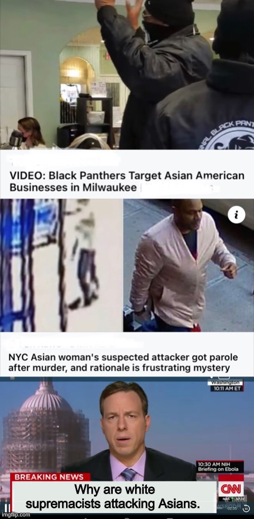 Why? | Why are white supremacists attacking Asians. | image tagged in cnn breaking news template,politics lol,hypocrisy,fake news | made w/ Imgflip meme maker