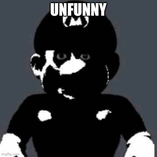 UNFUNNY | image tagged in mario,nintendo,unfunny,very unfunny,luigi brother | made w/ Imgflip meme maker