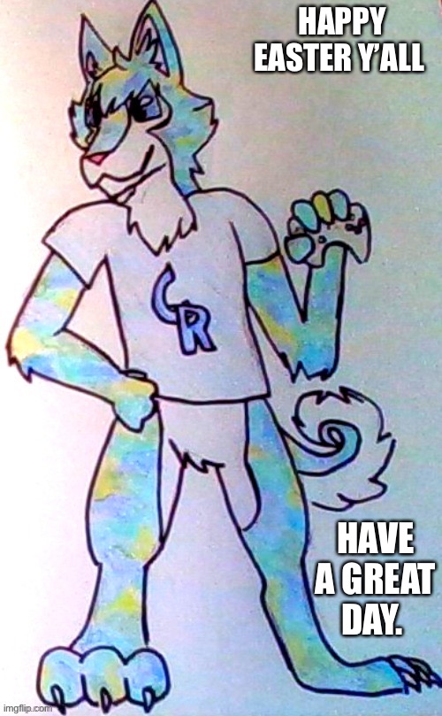 Hope y’all enjoy your day | HAPPY EASTER Y’ALL; HAVE A GREAT DAY. | image tagged in furry | made w/ Imgflip meme maker