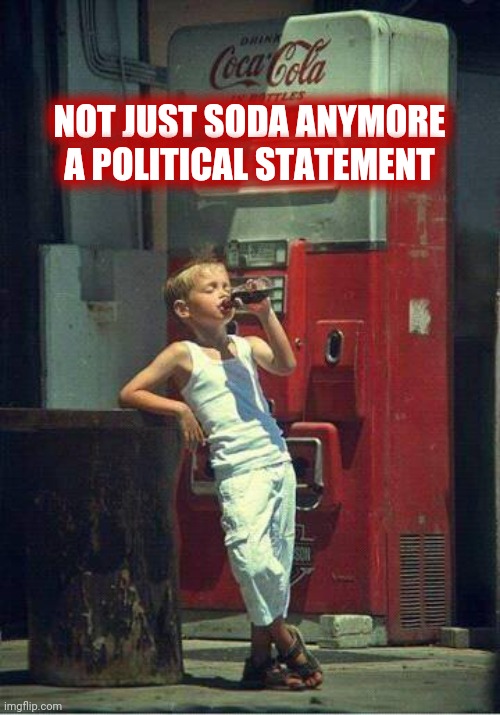 Think of the Medicinal benefits | NOT JUST SODA ANYMORE
A POLITICAL STATEMENT | image tagged in boy drinking a coke,advertising,commercials,share a coke with,coke,hunter | made w/ Imgflip meme maker