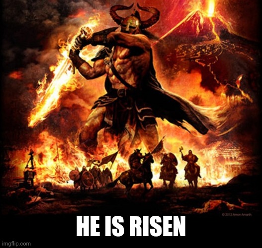 HE IS RISEN | made w/ Imgflip meme maker