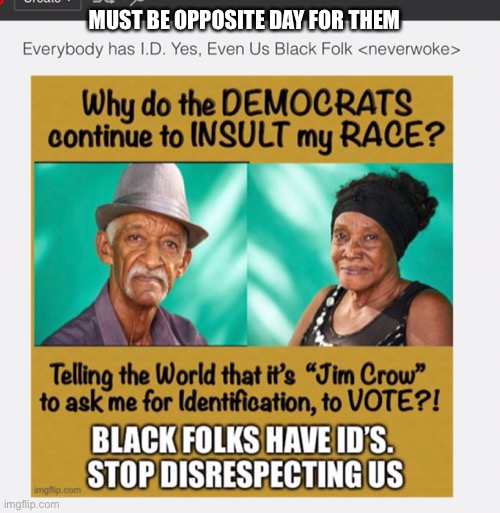 I do the exact opposite that | MUST BE OPPOSITE DAY FOR THEM | image tagged in racism,mlb | made w/ Imgflip meme maker
