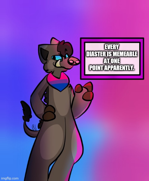 Damon Says | EVERY DIASTER IS MEMEABLE AT ONE POINT APPARENTLY. | image tagged in damon says | made w/ Imgflip meme maker