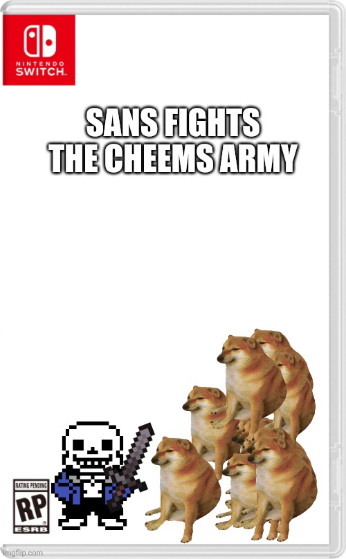 Nintendo Switch Cartridge Case | SANS FIGHTS THE CHEEMS ARMY | image tagged in nintendo switch cartridge case | made w/ Imgflip meme maker