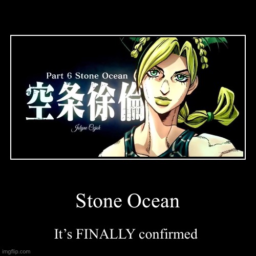 It’s coming. Stay Calm. | image tagged in funny,demotivationals,confirmed,excited,jojo's bizarre adventure,good news everyone | made w/ Imgflip demotivational maker
