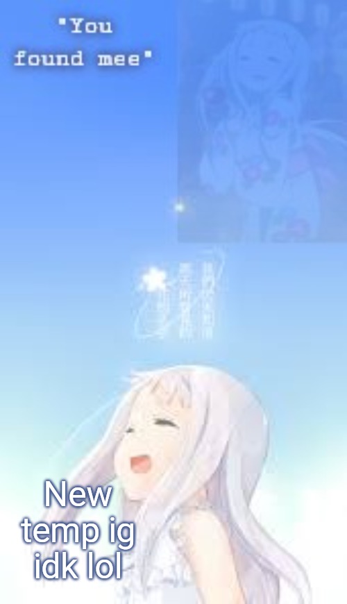Ua_worm anohana | New temp ig idk lol | image tagged in ua_worm anohana | made w/ Imgflip meme maker
