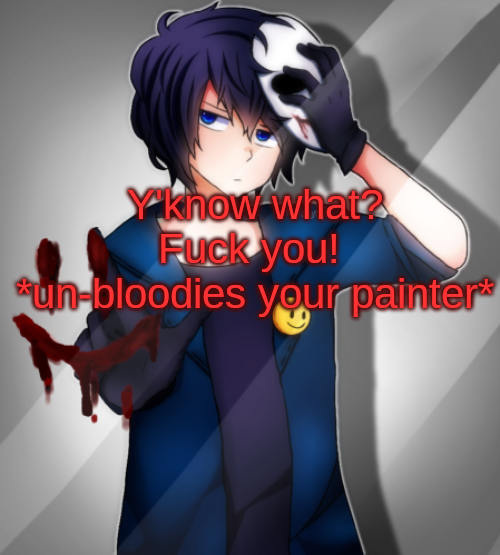 *un-bloodies your painter* Blank Meme Template