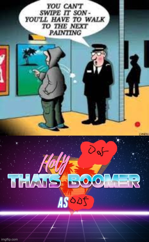 image tagged in holy crap that's boomer as flip | made w/ Imgflip meme maker
