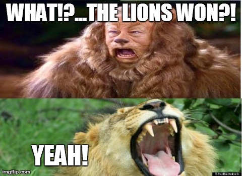 WHAT!?...THE LIONS WON?! YEAH! | made w/ Imgflip meme maker