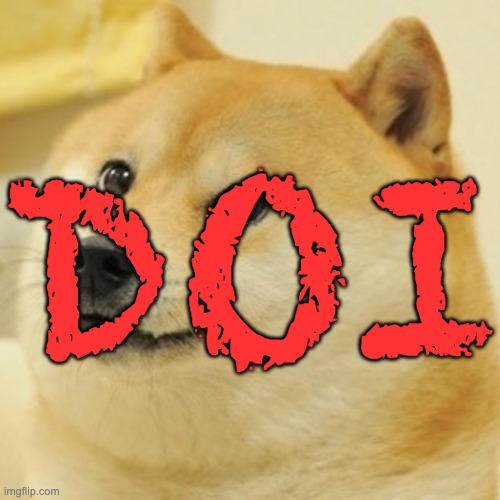 THIS IS FOR REPOSTING | DOI | image tagged in memes,doge | made w/ Imgflip meme maker