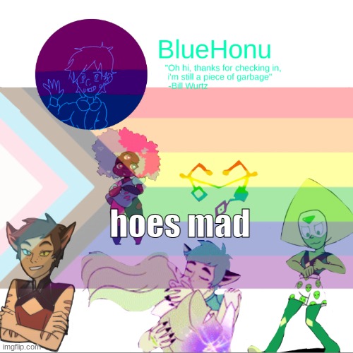 Bluehonu announcement temp 2.0 | hoes mad | image tagged in bluehonu announcement temp 2 0 | made w/ Imgflip meme maker